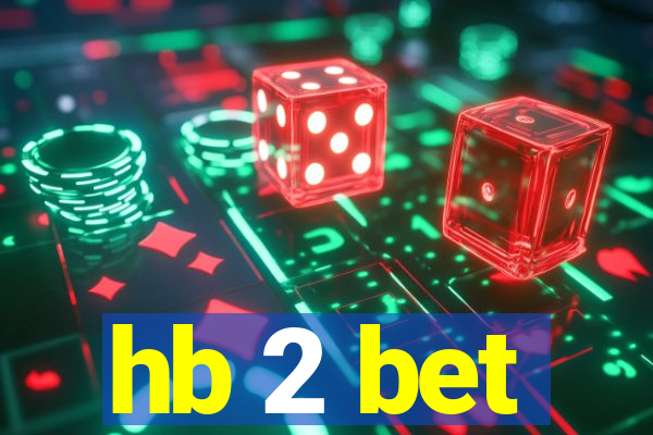 hb 2 bet